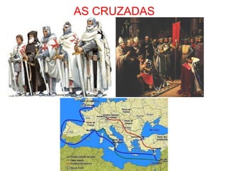 AS CRUZADAS
 