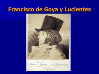 Francisco de Goya y Lucientes 