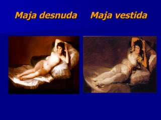 Maja desnuda  Maja vestida 