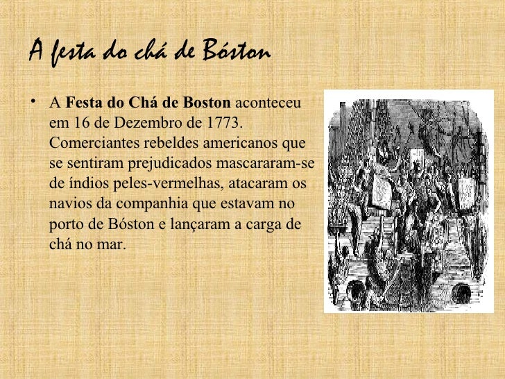 Explique O Que Foi A Festa Do Cha De Boston