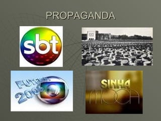 PROPAGANDA 