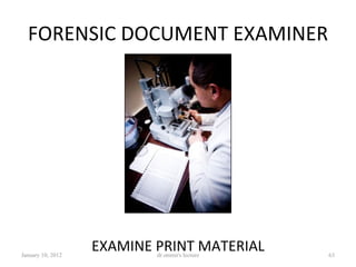 FORENSIC DOCUMENT EXAMINER <ul><li>EXAMINE PRINT MATERIAL </li></ul>January 10, 2012 dr.smmn's lecture 