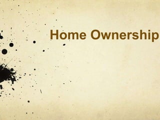 Home Ownership




 