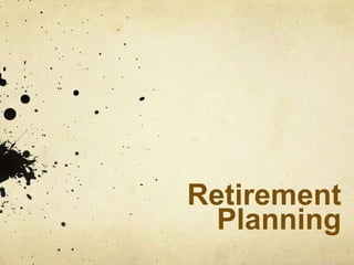 Retirement
  Planning
 