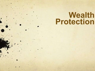 Wealth
Protection
 