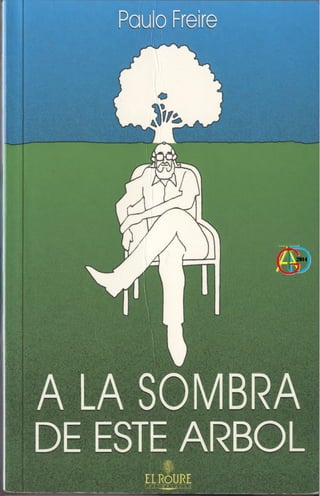 A LA SOMBRA
DE ESTE ARBOL:
ELRoURE
 