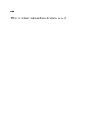 Nota
* Olivro foi publicado originalmente em oito volumes. (N. daE.)
 