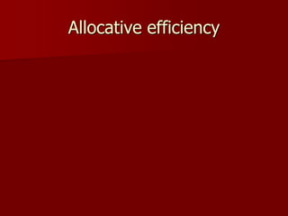 Allocative efficiency
 