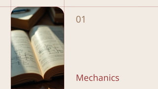Mechanics
01
 
