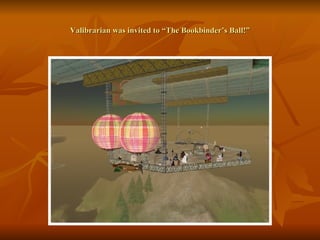 Valibrarian was invited to “The Bookbinder’s Ball!” 