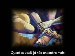 Quantos você já não encontra mais 