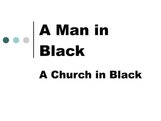 A Man in Black A Church in Black 