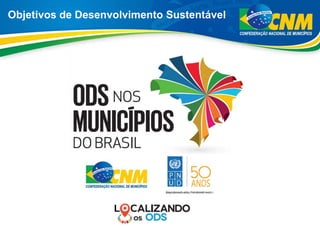 Objetivos de Desenvolvimento Sustentável
 