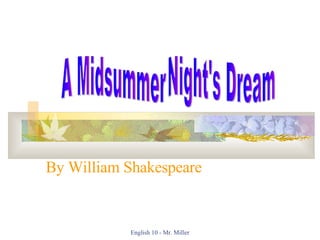 By William Shakespeare A Midsummer Night's Dream 