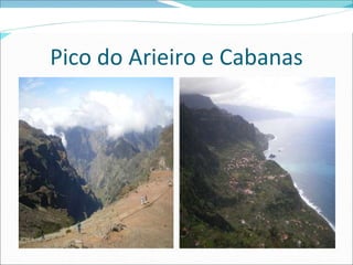 Pico do Arieiro e Cabanas 