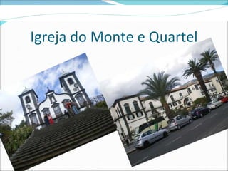 Igreja do Monte e Quartel 