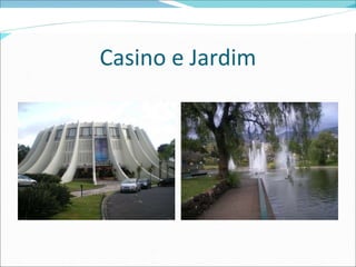 Casino e Jardim 