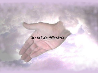 Moral da História 
