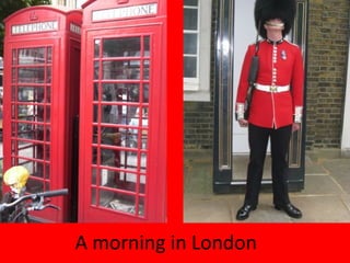 A morning in London 