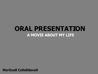 ORAL PRESENTATION ,[object Object],Meritxell Collelldevall 