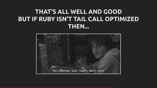 A Muggle's Guide to Tail Call Optimization in Ruby