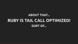 A Muggle's Guide to Tail Call Optimization in Ruby
