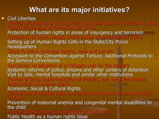 What are its major initiatives? <ul><li>Civil Liberties Review of statutes, including Terrorist & Disruptive Activities Ac...