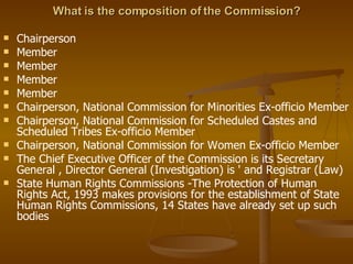 What is the composition of the Commission? <ul><li>Chairperson </li></ul><ul><li>Member </li></ul><ul><li>Member </li></ul...