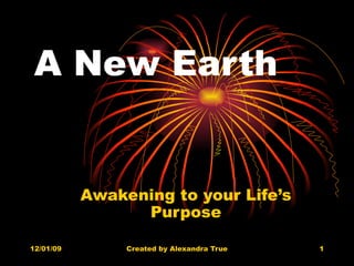 A New Earth Awakening to your Life’s Purpose 