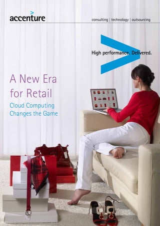 A New Era
for Retail
Cloud Computing
Changes the Game
 