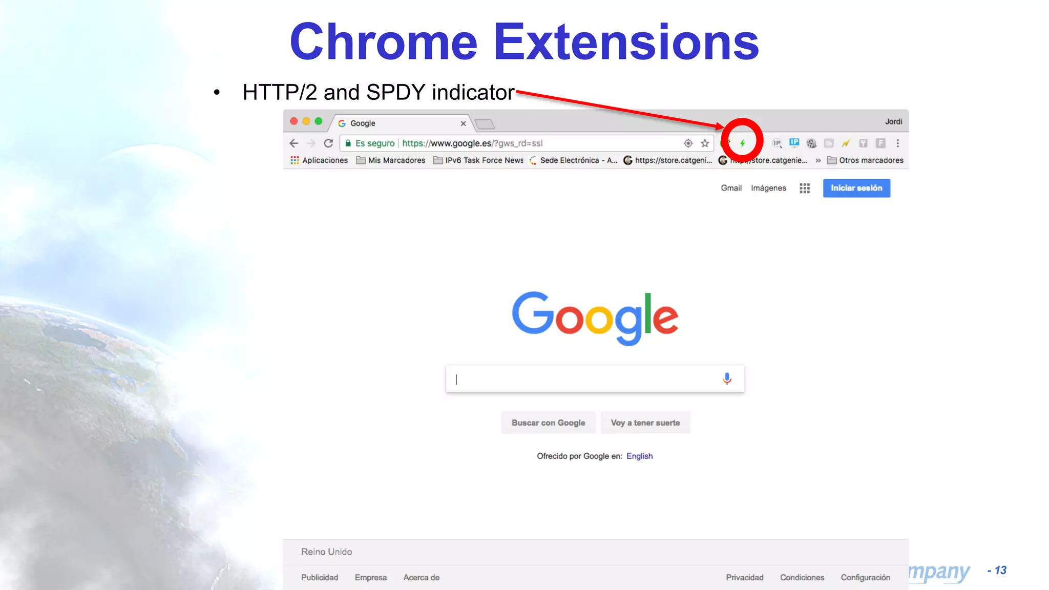 - 13
Chrome Extensions
• HTTP/2 and SPDY indicator
 