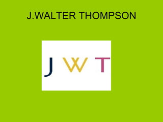 J.WALTER THOMPSON 
