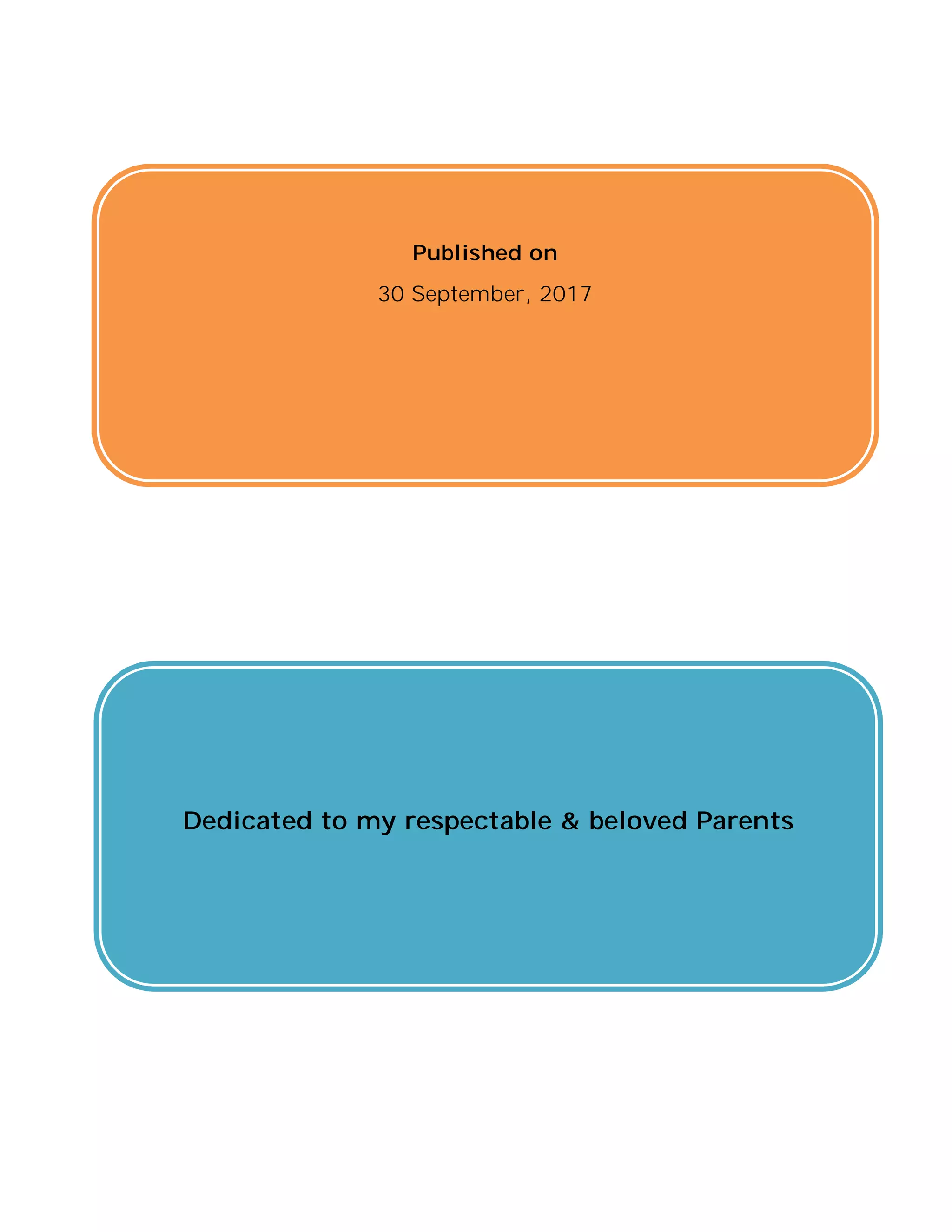 Published on
30 September, 2017
Dedicated to my respectable & beloved Parents
 