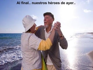 Al final.. nuestros héroes de ayer..   