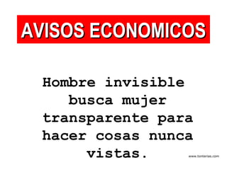 Hombre invisible busca mujer transparente para hacer cosas nunca vistas. AVISOS ECONOMICOS 