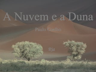 A Nuvem e a Duna Paulo Coelho Ria 