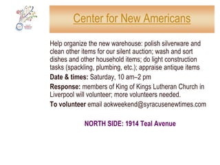  Sunday, 10:00 am to 5:00 pmResponse: 10 volunteers from LeMoyne CollegeNeeded: 20 more volunteers and possibly transportation for volunteersTo volunteer: email aokvolunteer@syracusenewtimes.comBALDWINSVILLE: East Mud Lake Road