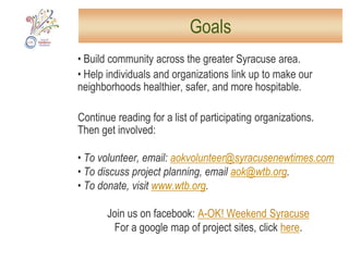 Goals Build community across the greater Syracuse area. 