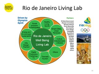 Rio	
  de	
  Janeiro	
  Living	
  Lab	
  




                                            35	
  
 