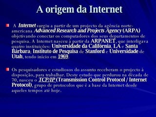 A origem da Internet ,[object Object],[object Object]