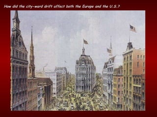 How did the city-ward drift affect both the Europe and the U.S.?  