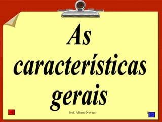 As  características gerais 