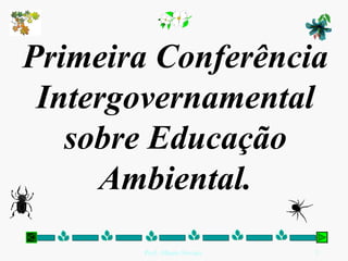 Primeira Conferência Intergovernamental sobre Educação Ambiental. 