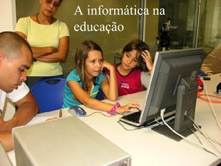 A informática na educação 