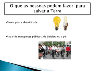 Reciclar.O que as pessoas podem fazer  para salvar a Terra   