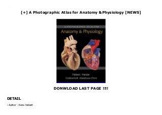 [+] A Photographic Atlas for Anatomy &Physiology [NEWS]
DONWLOAD LAST PAGE !!!!
DETAIL
Downlaod A Photographic Atlas for Anatomy &Physiology (Nora Hebert) Free Online
Author : Nora Hebertq
 