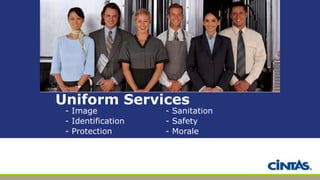 Uniform Services
- Image
- Identification
- Protection
- Sanitation
- Safety
- Morale
 