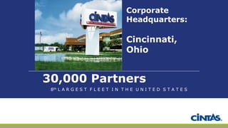 30,000 Partners
8th L A R G E S T F L E E T I N T H E U N I T E D S T A T E S
Corporate
Headquarters:
Cincinnati,
Ohio
 