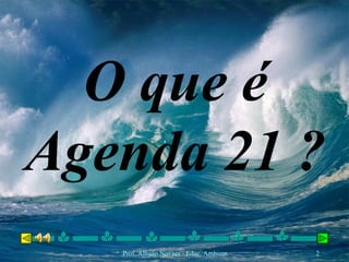 O que é Agenda 21 ? 