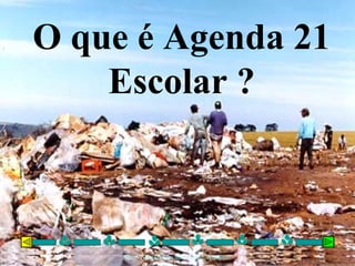 O que é Agenda 21 Escolar ? 